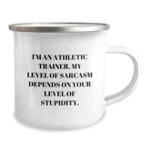 Funny Athletic Trainer Gifts from Friends - I'm An Athletic Trainer. My Level Of Sarcasm Depends On Your Level Of Stupidity. - Camping Mug for Athletic Trainer Graduation - Image 2